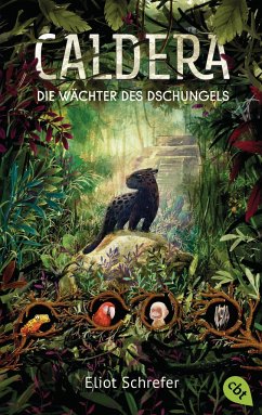 Die Wächter des Dschungels / Caldera Bd.1 - Schrefer, Eliot