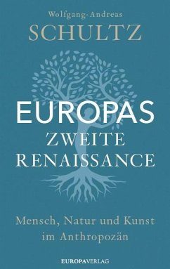 Europas zweite Renaissance - Schultz, Wolfgang-Andreas