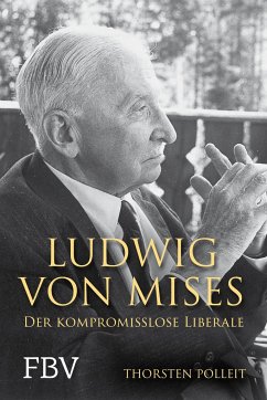 Ludwig von Mises - Polleit, Thorsten