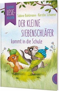 Kleine Lesehelden: Der kleine Siebenschläfer kommt in die Schule - Bohlmann, Sabine