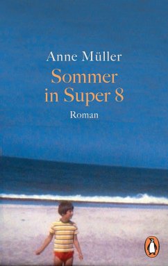 Sommer in Super 8 - Müller, Anne