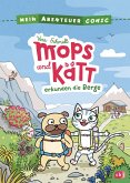 Mops und Kätt erkunden die Berge / Mein Abenteuercomic Bd.3