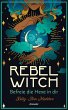 Rebel Witch - Befreie die Hexe in dir - Bild 1