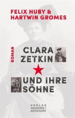 Clara Zetkin und ihre Söhne - Huby, Felix;Gromes, Harwin