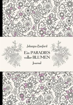 Ein Paradies voller Blumen - Journal - Basford, Johanna