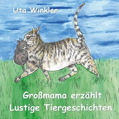 Großmama erzählt lustige Tiergeschichten - Winkler, Uta