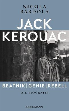 Jack Kerouac: Beatnik, Genie, Rebell - Bardola, Nicola