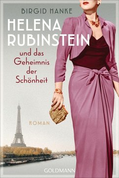 Helena Rubinstein und das Geheimnis der Schönheit - Hanke, Birgid