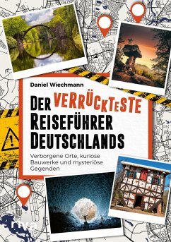 Der verrückteste Reiseführer Deutschlands - Wiechmann, Daniel