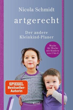 artgerecht - Der andere Kleinkind-Planer / artgerecht-Reihe Bd.6 - Schmidt, Nicola