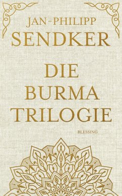 Die Burma-Trilogie - Sendker, Jan-Philipp