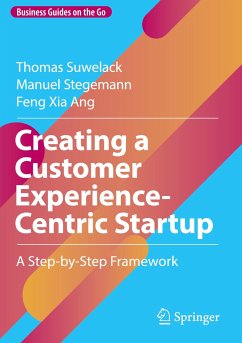 Creating a Customer Experience-Centric Startup - Suwelack, Thomas;Stegemann, Manuel;Ang, Feng Xia