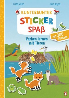 Kunterbunter Stickerspaß - Farben lernen mit Tieren - Sturm, Linda