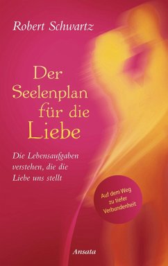 Der Seelenplan für die Liebe - Schwartz, Robert