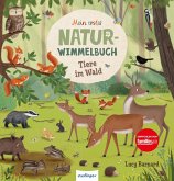 Mein erstes Natur-Wimmelbuch: Tiere im Wald Mein erstes Natur-Wimmelbuch: Tiere im Wald