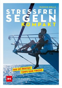 Stressfrei Segeln kompakt - Wells, Duncan