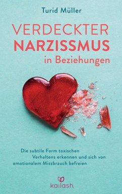 Verdeckter Narzissmus in Beziehungen - Müller, Turid