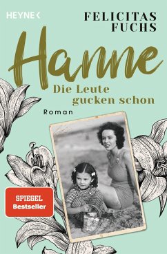 Hanne. Die Leute gucken schon / Mütter-Trilogie Bd.2 - Fuchs, Felicitas