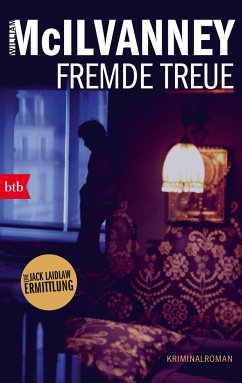 Fremde Treue / Jack Laidlaw Bd.3 - McIlvanney, William