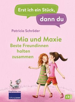 Mia und Maxie - Beste Freundinnen halten zusammen / Erst ich ein Stück, dann du Bd.28 - Schröder, Patricia