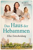 Ellas Entscheidung / Das Haus der Hebammen Bd.3