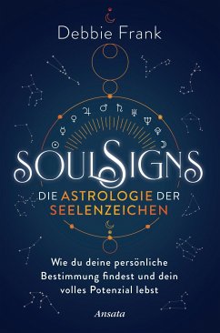 Soul Signs - Die Astrologie der Seelenzeichen - Frank, Debbie
