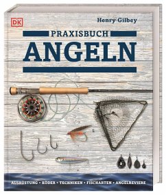 Praxisbuch Angeln - Gilbey, Henry
