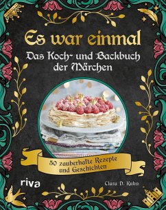 Es war einmal - Das Koch- und Backbuch der Märchen - Kuhn, Clara D.