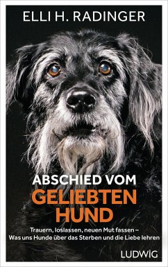 Abschied vom geliebten Hund - Radinger, Elli H.