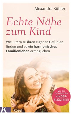 Echte Nähe zum Kind - Köhler, Alexandra