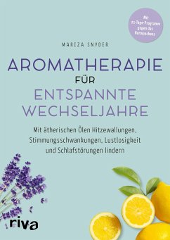 Aromatherapie für entspannte Wechseljahre - Snyder, Mariza