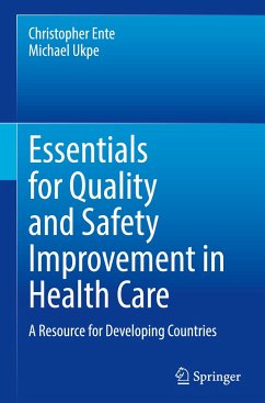 Essentials for Quality and Safety Improvement in Health Care - Ente, Christopher;Ukpe, Michael
