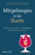 Mitgefangen in der Sucht - Bild 1