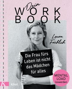 Dein Workbook: Die Frau fürs Leben ist nicht das Mädchen für alles - Fröhlich, Laura