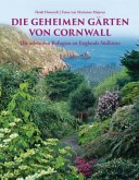 Die geheimen Gärten von Cornwall. Aktualisierte Sonderausgabe