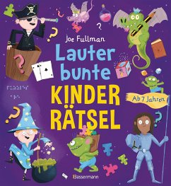 Lauter bunte Kinderrätsel ab 7 Jahren - Fullman, Joe