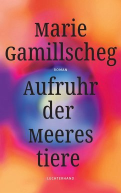 Aufruhr der Meerestiere - Gamillscheg, Marie