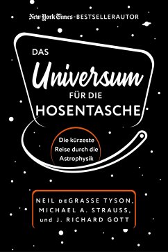 Das Universum für die Hosentasche - Tyson, Neil deGrasse;Gott, J. Richard;Strauß, Michael A.