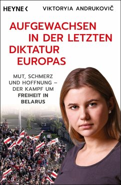 Aufgewachsen in der letzten Diktatur Europas - Andrukovic, Viktoryia;Görig, Carsten