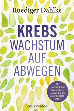 Krebs - Wachstum auf Abwegen - Dahlke, Ruediger