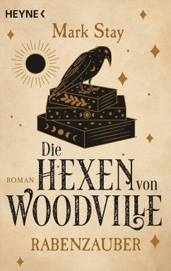 Rabenzauber / Die Hexen von Woodville Bd.1 - Stay, Mark