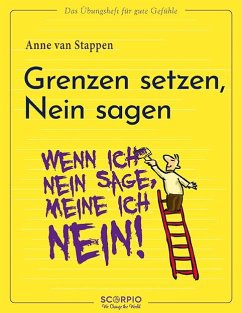 Das Übungsheft für gute Gefühle - Grenzen setzen, Nein sagen - Stappen, Anne van