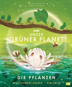 Unser grüner Planet - Die Pflanzen - Stewart-Sharpe, Leisa
