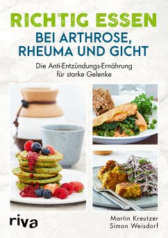 Richtig essen bei Arthrose, Rheuma und Gicht - Kreutzer, Martin;Weisdorf, Simon