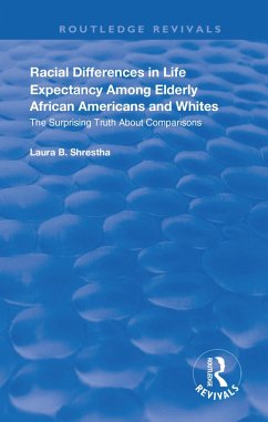 Racial Differences in Life Expectancy Among Elderly African Americans and Whites (eBook, PDF) - Shrestha, Laura B.