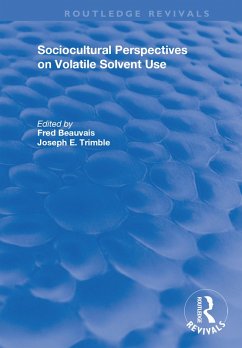 Sociocultural Perspectives on Volatile Solvent Use (eBook, ePUB) - Trimble, Joseph; Beauvais, Fred