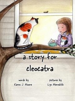 A Story for CleoCatra - Moore, Karen J.