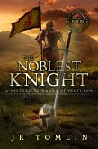 The Noblest Knight (Son of Scotland, #4) (eBook, ePUB) The Noblest Knight (Son of Scotland, #4) (eBook, ePUB)
