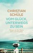 Vom Glück, unterwegs zu sein - Bild 1