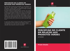 PERCEPÇÃO DO CLIENTE EM RELAÇÃO AOS PRODUTOS VERDES - Shukla, Preeti